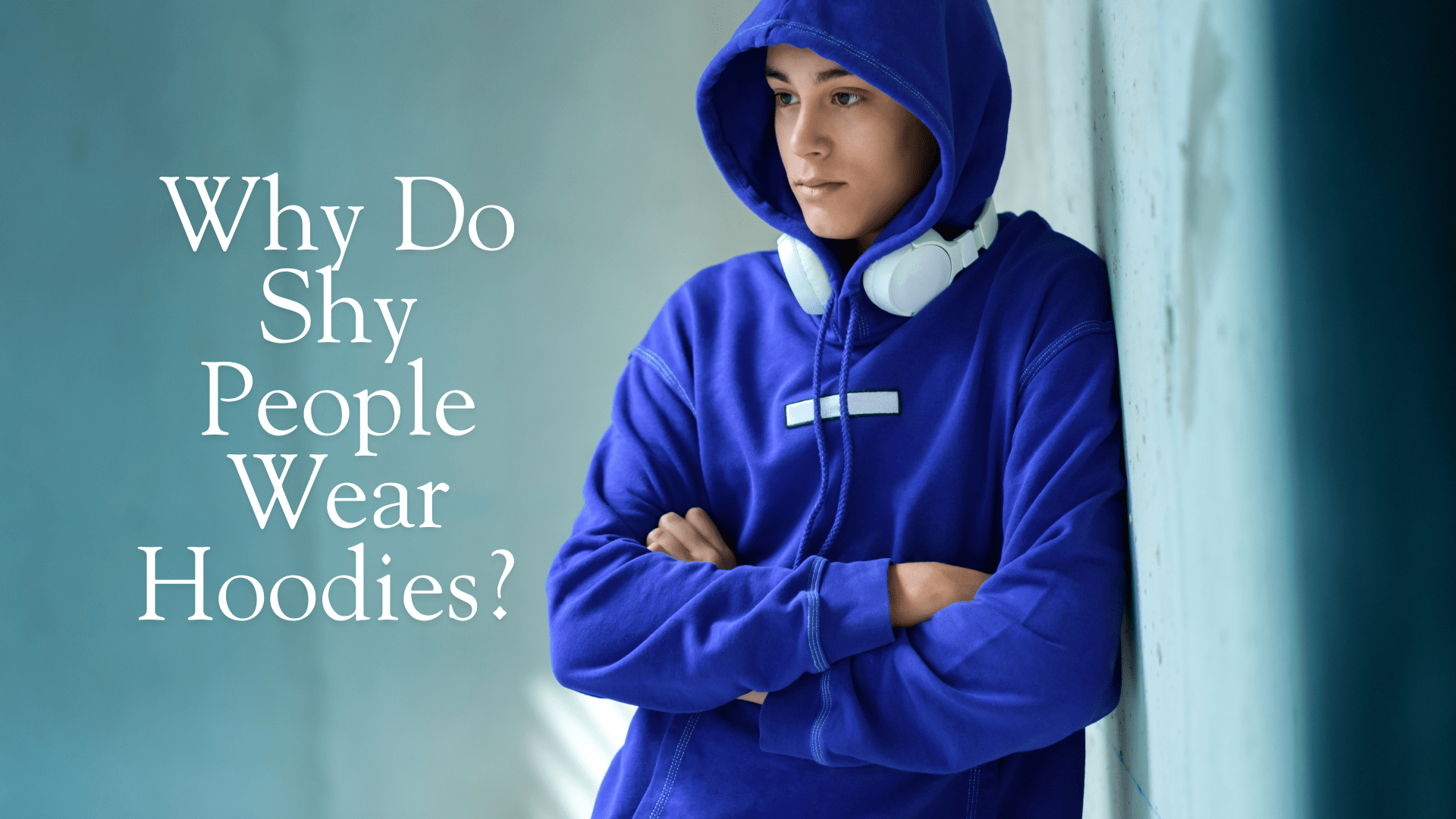 Why Do Shy People Wear Hoodies? Unveiling Hidden Comforts - ClotheNest
